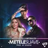 About Métele suave (feat. Fuego & La Materialista) Song