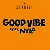 About Good Vibe (feat. Nyla) Song