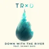 Down with the River (feat. Skinny Days)