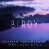 About Keeping Your Head Up Jonas Blue Remix; Radio Edit Song