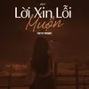 Lời Xin Lỗi Muộn (Deye Remix) Deye Remix