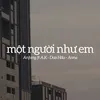 một người như em (feat. A.K, Dưa Hấu, Anna)