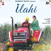 About Ilahi (From "Ni Main Sass Kuttni") Song