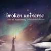 About Broken Universe Song