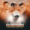 About Vou Dar Balinha Pra Essa Garota (feat. MC VK DA VS) Song