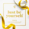 About Just be yourself Song