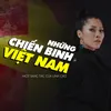About Những Chiến Binh Việt Nam Song