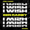 About I Wish (feat. Mabel) Ben Rainey Remix Song