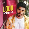 About LOCO POR ELLA Song