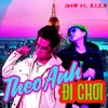 Theo Anh Đi Chơi (feat. D.I.E.N)