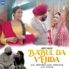 About Babul Da Vehda Song