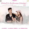 About Chhad Ke Na Jaavien Sohniye Song