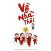 About Về Nhà Thôi (feat. Rocker Nguyễn, Jay Quân & 1DEE) Song