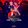 Luxúria ou Trauma Ao Vivo