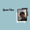 About Quan Tâm Song