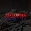 About Just Friend (feat. KayN) Song