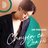 About Chuyện Cũ Qua Rồi Song