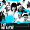 About If U Have A Dream (feat. R.Tee, Kai Đinh & Tinle) Song