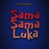 About Sama Sama Luka Song