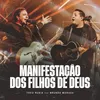 About Manifestação dos Filhos de Deus (feat. Brunão Morada) Ao Vivo Song