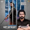 About Hatt Jatta Hatt (feat. Gurlez Akhtar) Song