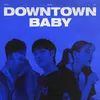 About Downtown Baby Song