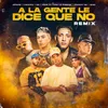 About A La Gente Le Dice Que No (feat. Franux BB, Decime Gian, Yannick y CG) [Remix] Song