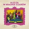 Alicja w Krainie Czarów, cz. 1