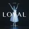 About Loyal Song