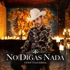About No Digas Nada Song