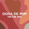 Dona de Mim TikTok Mix