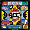 About Baby Déjame Song