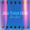 About Jika Tiada Esok Song