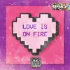About Love Is On Fire Song