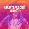 About Arrasta pra Cima (Light) Song