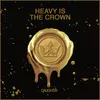About Heavy Is The Crown Song