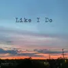 About Like I Do Song