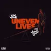 About Uneven Lives (feat. Maverick Sabre) Song