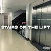 About Stairs Or The Lift Song