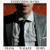 About Everything Sucks Frank Walker Remix Song