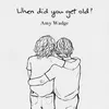 When Did You Get Old?