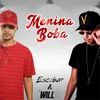 About Menina boba (feat. DJ Will 22) Song
