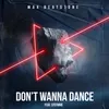 Don't Wanna Dance (feat. Stefanie)