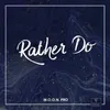About Rather Do Song