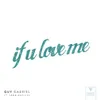 About If U Love Me (feat. Leah Marlene) Song