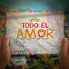 About Todo El Amor (feat. Maluma & Wisin) Song
