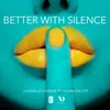 About Better With Silence (feat. YoungstaCPT) Song