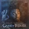 About Game of tromba Song