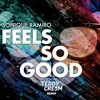 About Feels So Good (Sonique vs. Ramiro) [Teddy Cream Remix] Song