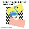 About Good As Gold (feat. Lyon Hart) Song